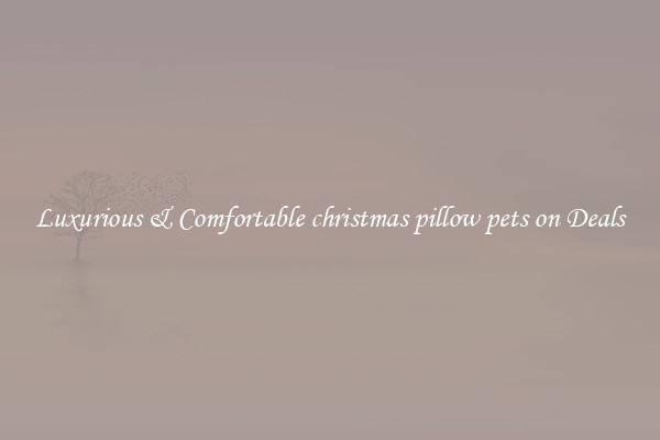 Luxurious & Comfortable christmas pillow pets on Deals