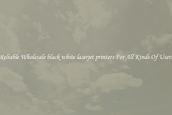 Reliable Wholesale black white laserjet printers For All Kinds Of Users