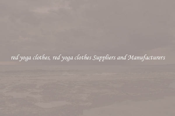 red yoga clothes, red yoga clothes Suppliers and Manufacturers