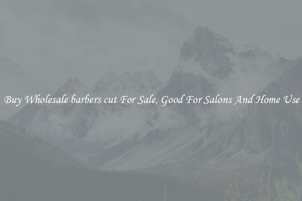 Buy Wholesale barbers cut For Sale, Good For Salons And Home Use