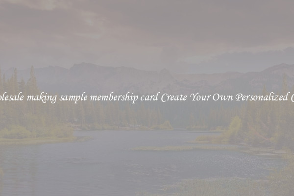 Wholesale making sample membership card Create Your Own Personalized Cards