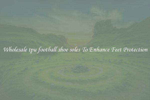 Wholesale tpu football shoe soles To Enhance Feet Protection