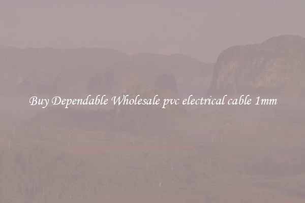 Buy Dependable Wholesale pvc electrical cable 1mm