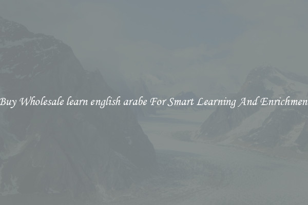 Buy Wholesale learn english arabe For Smart Learning And Enrichment