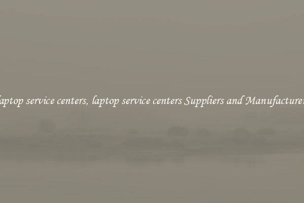 laptop service centers, laptop service centers Suppliers and Manufacturers