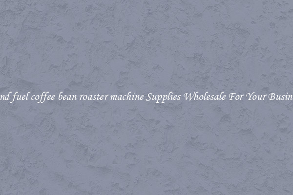 Find fuel coffee bean roaster machine Supplies Wholesale For Your Business