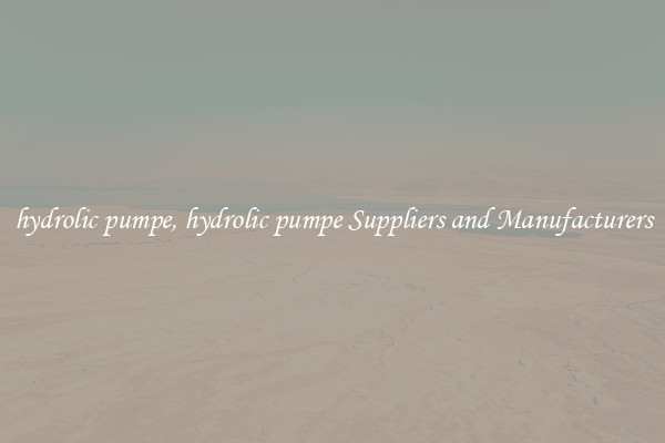 hydrolic pumpe, hydrolic pumpe Suppliers and Manufacturers