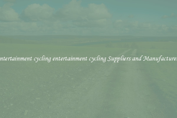 entertainment cycling entertainment cycling Suppliers and Manufacturers