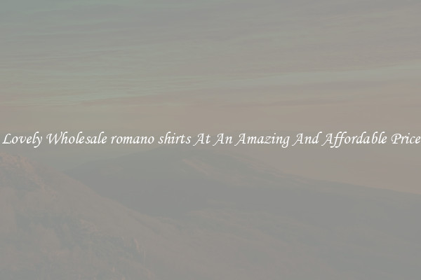 Lovely Wholesale romano shirts At An Amazing And Affordable Price