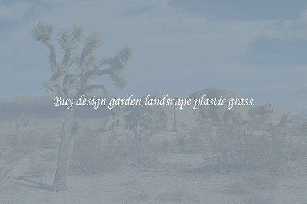 Buy design garden landscape plastic grass.