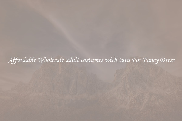 Affordable Wholesale adult costumes with tutu For Fancy Dress