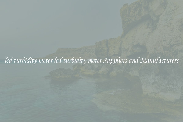 lcd turbidity meter lcd turbidity meter Suppliers and Manufacturers