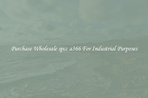 Purchase Wholesale spcc a366 For Industrial Purposes