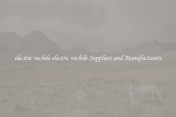 electric vechile electric vechile Suppliers and Manufacturers