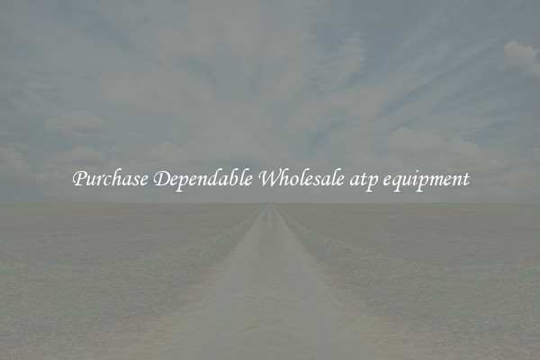 Purchase Dependable Wholesale atp equipment