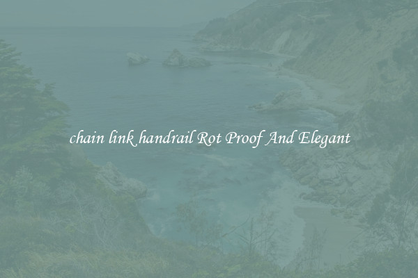 chain link handrail Rot Proof And Elegant