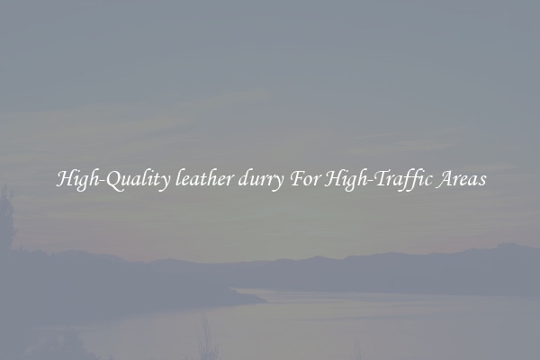 High-Quality leather durry For High-Traffic Areas