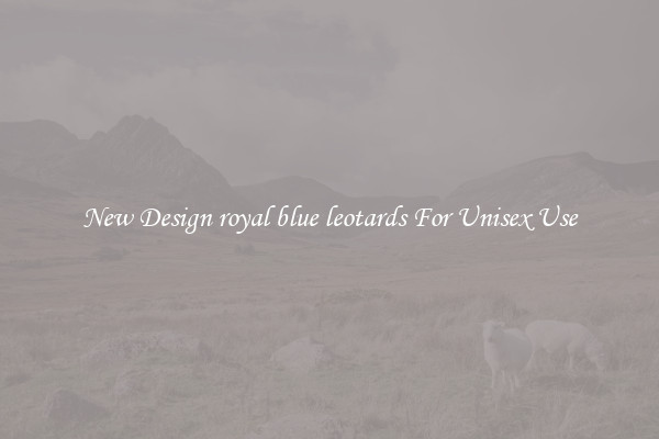 New Design royal blue leotards For Unisex Use