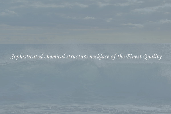 Sophisticated chemical structure necklace of the Finest Quality