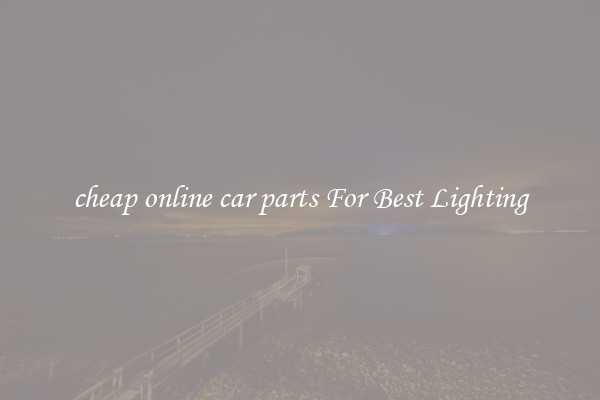 cheap online car parts For Best Lighting