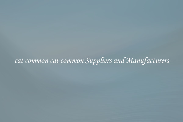 cat common cat common Suppliers and Manufacturers